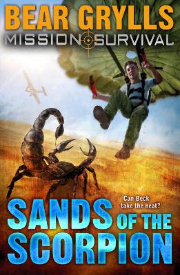 Mission Survival 3: Sands of the Scorpion by Bear Grylls