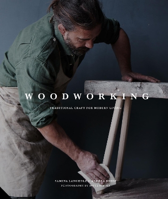 Woodworking: Traditional Craft for Modern Living by Andrea Brugi and Samina Langholz