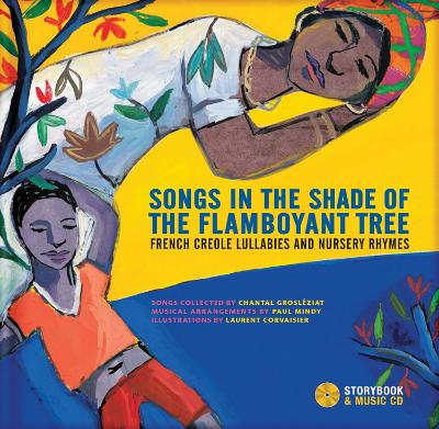 Songs in the Shade of the Flamboyant Tree: French Creole Lullabies and Nursery Rhymes book