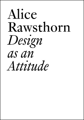 Alice Rawsthorn: Design as an Attitude: New Edition book