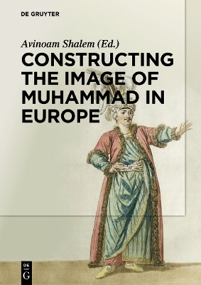 Constructing the Image of Muhammad in Europe book