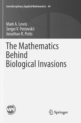 The The Mathematics Behind Biological Invasions by Mark A. Lewis