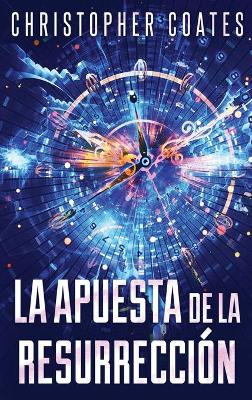 La Apuesta de la Resurrección by Christopher Coates
