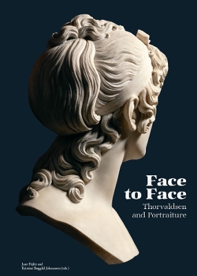 Face to Face: Thorvaldsen and Portraiture book