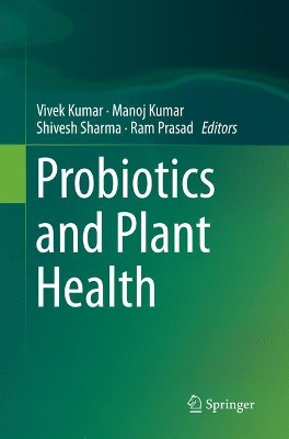 Probiotics and Plant Health by Vivek Kumar