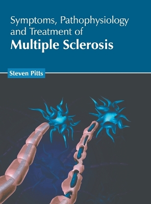 Symptoms, Pathophysiology and Treatment of Multiple Sclerosis book