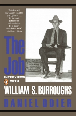 The The Job: Interviews with William S. Burroughs by William S. Burroughs