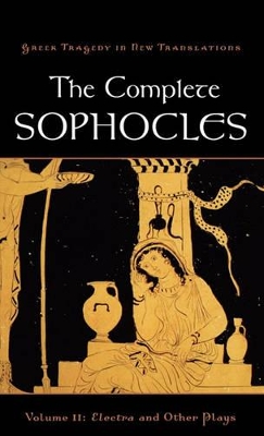 The The Complete Sophocles by Peter Burian