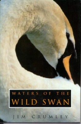 Waters of the Wild Swan by Jim Crumley