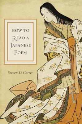 How to Read a Japanese Poem by Steven D. Carter