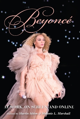 Beyoncé: At Work, On Screen, and Online book