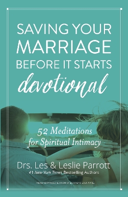Saving Your Marriage Before It Starts Devotional by Les and Leslie Parrott