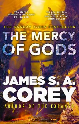 The Mercy of Gods: The spectacular new space opera from the master of SF by James S. A. Corey