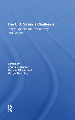 The U.S. Savings Challenge: Policy Options For Productivity And Growth by Charls E. Walker