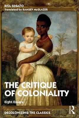 The Critique of Coloniality: Eight Essays book