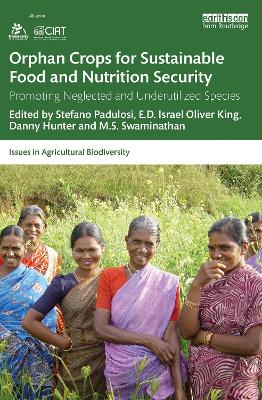 Orphan Crops for Sustainable Food and Nutrition Security: Promoting Neglected and Underutilized Species by Stefano Padulosi