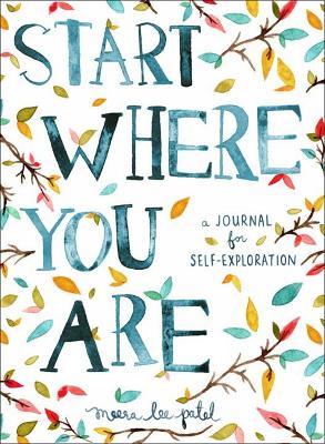 Start Where You Are by Meera Lee Patel