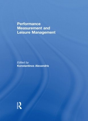 Performance Measurement and Leisure Management by Konstantinos Alexandris