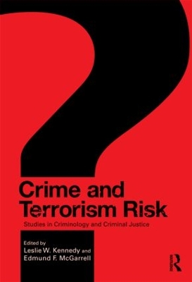 Crime and Terrorism Risk by Leslie W Kennedy
