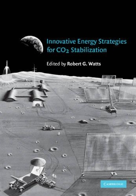 Innovative Energy Strategies for CO2 Stabilization by Robert G. Watts