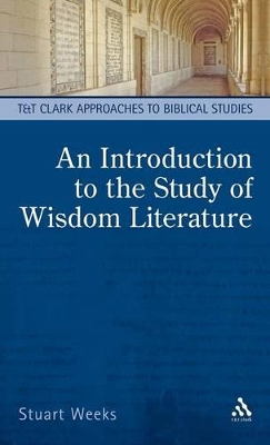 An Introduction to the Study of Wisdom Literature by Dr Stuart Weeks