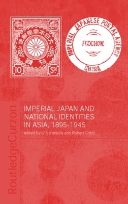 Imperial Japan and National Identities in Asia, 1895-1945 book