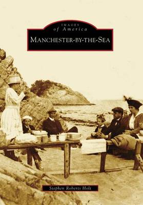 Manchester-By-The-Sea, Ma by Stephen Roberts Holt