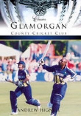 Glamorgan County Cricket Club by Andrew Hignell