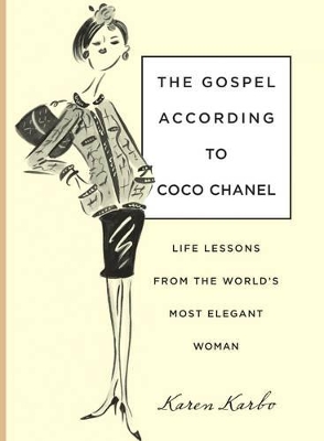 Gospel According to Coco Chanel by Karen Karbo