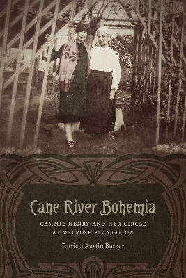 Cane River Bohemia: Cammie Henry and Her Circle at Melrose Plantation book