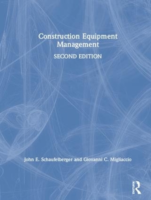 Construction Equipment Management by John E. Schaufelberger