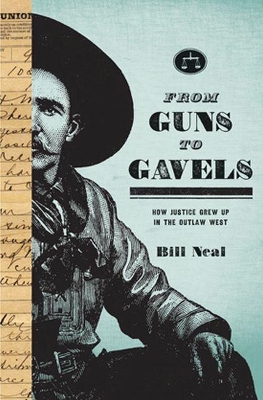 From Guns to Gavels by Bill Neal
