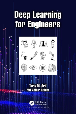 Deep Learning for Engineers by Tariq M. Arif