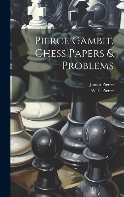 Pierce Gambit, Chess Papers & Problems book