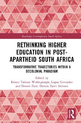 Rethinking Higher Education in Post-Apartheid South Africa: Transformative Trajectories within a Decolonial Paradigm book