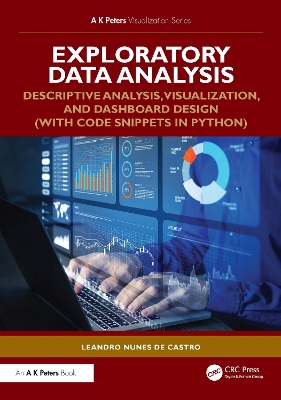 Exploratory Data Analysis: Descriptive Analysis, Visualization, and Dashboard Design (with Codes in Python) by Leandro Nunes de Castro