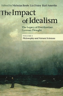 The Impact of Idealism by Nicholas Boyle
