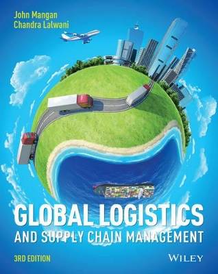 Global Logistics and Supply Chain Management by John Mangan