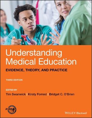 Understanding Medical Education: Evidence, Theory, and Practice book