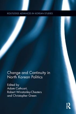 Change and Continuity in North Korean Politics by Adam Cathcart