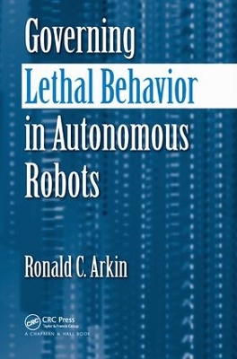 Governing Lethal Behavior in Autonomous Robots book