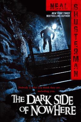 The The Dark Side of Nowhere by Neal Shusterman