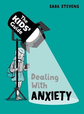 The Kids' Guide: Dealing with Anxiety book