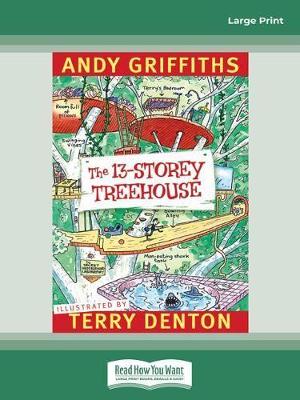 The 13-Storey Treehouse: Treehouse (book 1) by Andy Griffiths and Terry Denton