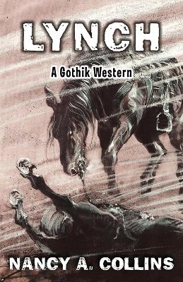 Lynch: A Gothik Western by Nancy A. Collins