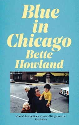 Blue in Chicago: And Other Stories by Bette Howland