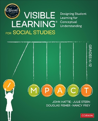 Visible Learning for Social Studies, Grades K-12: Designing Student Learning for Conceptual Understanding book