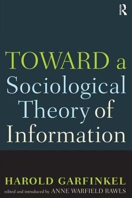 Toward A Sociological Theory of Information by Harold Garfinkel
