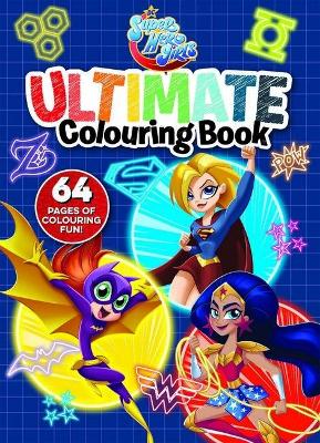 DC Super Hero Girls: Ultimate Colouring Book (DC Comics) book