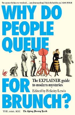 Why Do People Queue for Brunch?: The Explainer guide to modern mysteries by Felicity Lewis